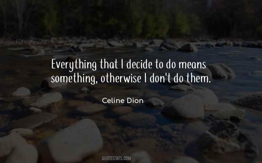 I Decide Quotes #1697815