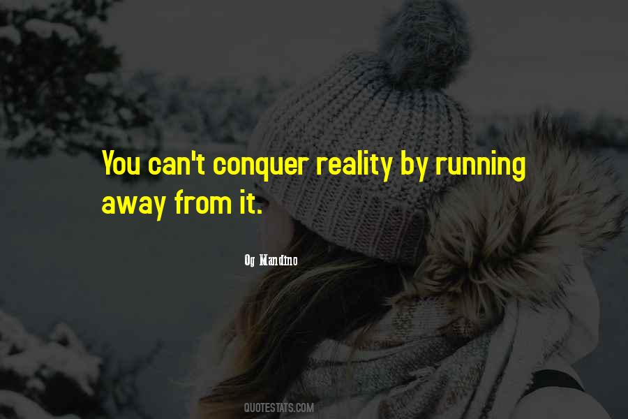 Quotes About Running From Reality #731226