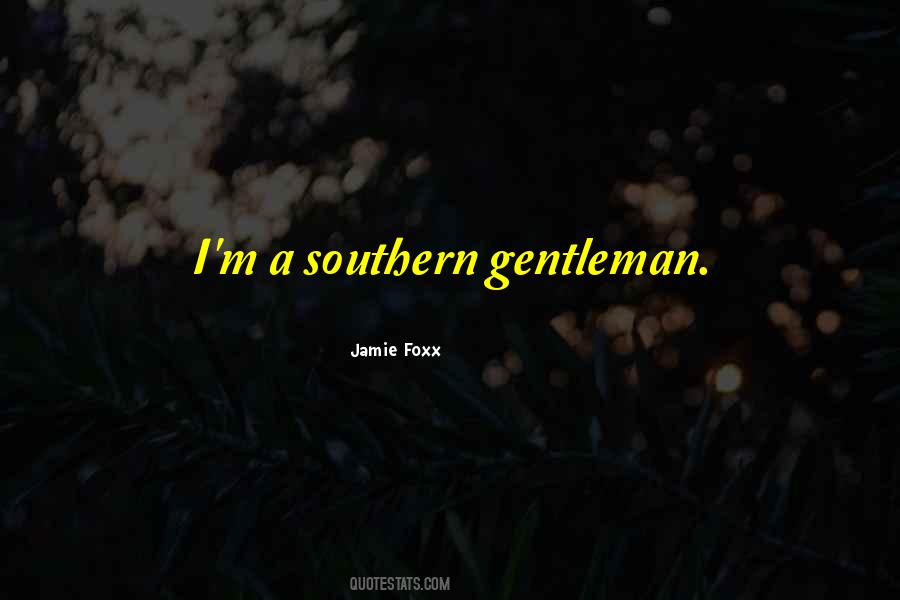 Quotes About A Southern Gentleman #1370399