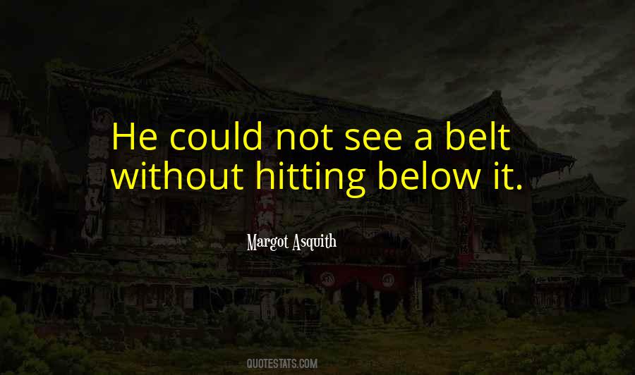 Quotes About Hitting Below The Belt #1554994