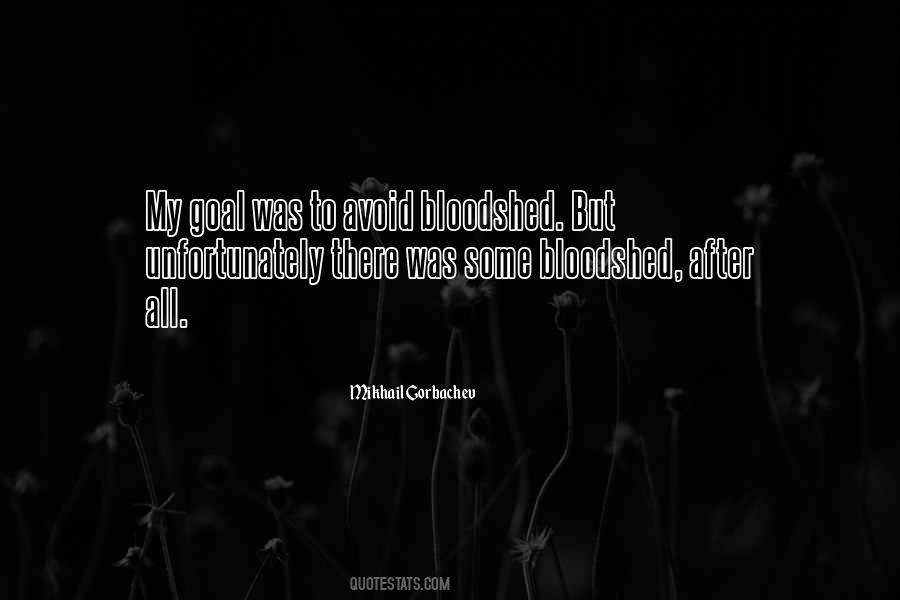 Quotes About Bloodshed #722503