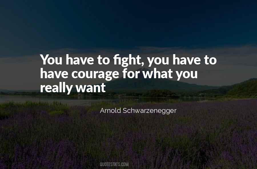 Quotes About Fighting For What You Want #598867