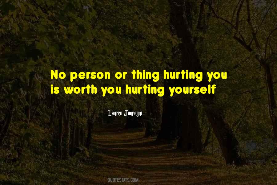 Quotes About Hurting Yourself #1392680