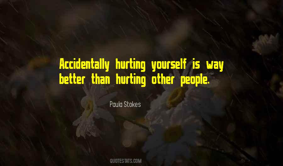 Quotes About Hurting Yourself #369544