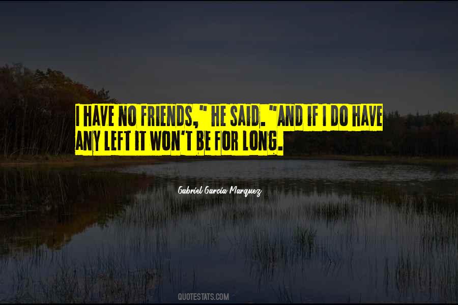 Quotes About Have No Friends #1745666