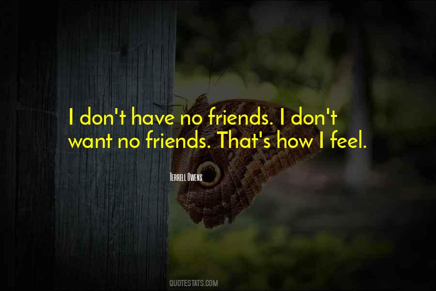 Quotes About Have No Friends #1864770