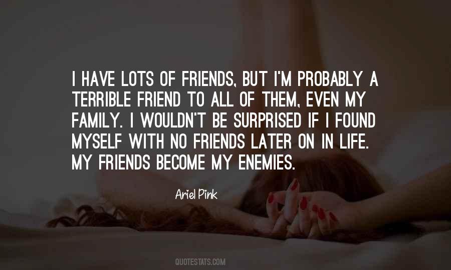 Quotes About Have No Friends #432725