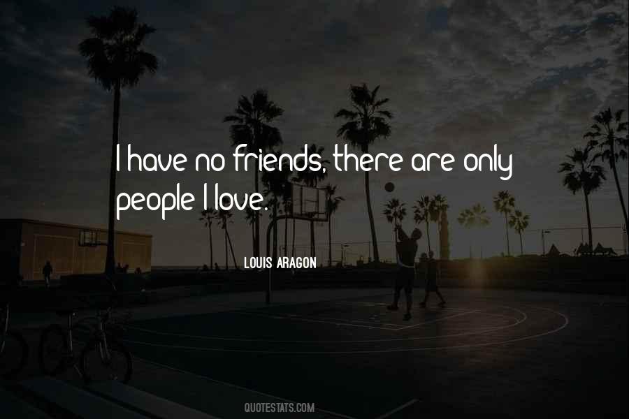 Quotes About Have No Friends #514333