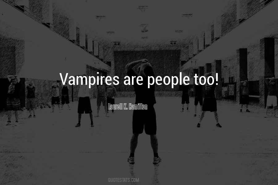 Quotes About Vampires #1267267