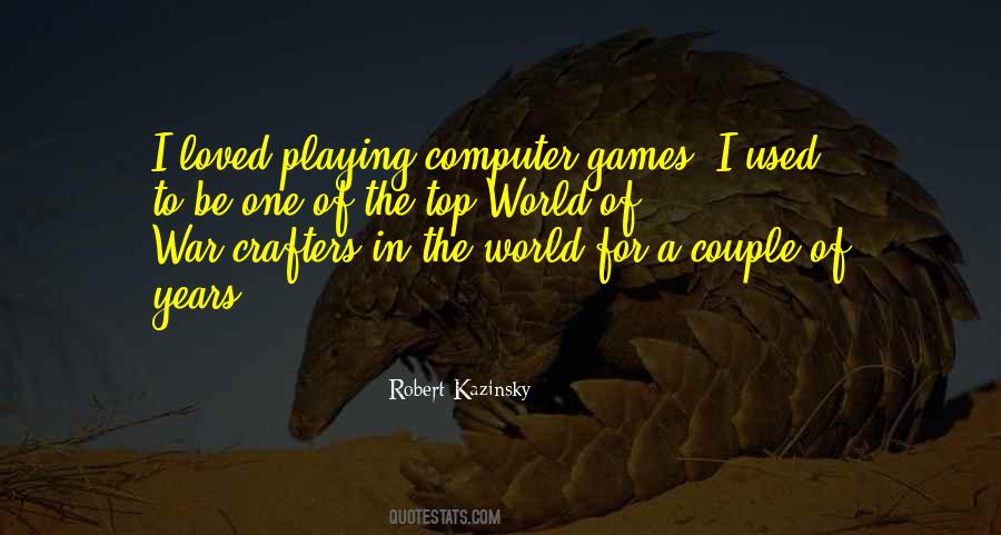 Quotes About Computer Games #1318513