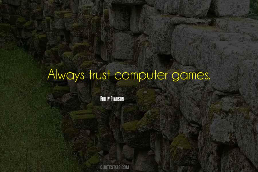 Quotes About Computer Games #258145