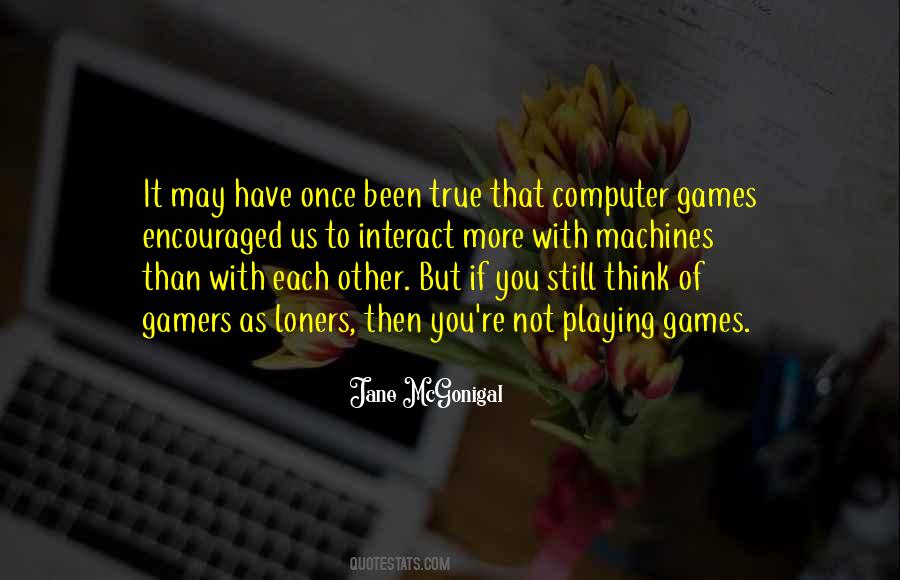 Quotes About Computer Games #682941