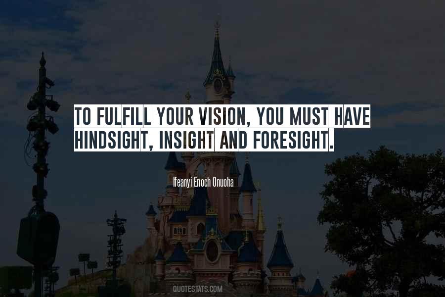 Insight And Foresight Quotes #290616