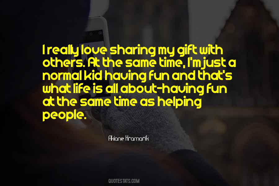 Quotes About Sharing With Others #1392344