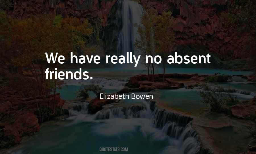 Quotes About Absent Friends #1240370