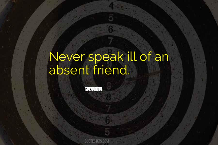 Quotes About Absent Friends #825927