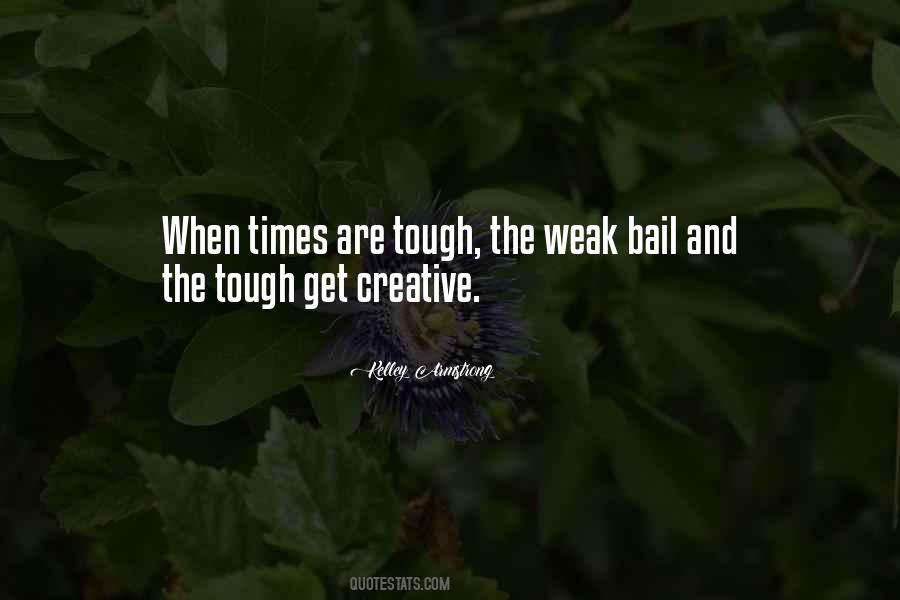 Quotes About When Times Get Tough #204950