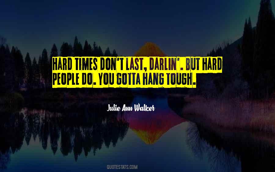 Quotes About When Times Get Tough #93089
