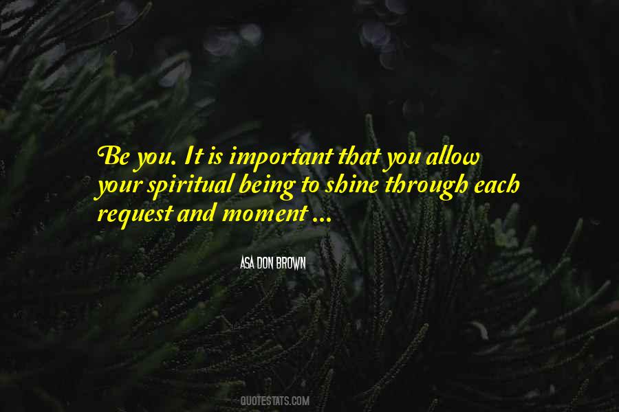 Spiritual Being Quotes #507110