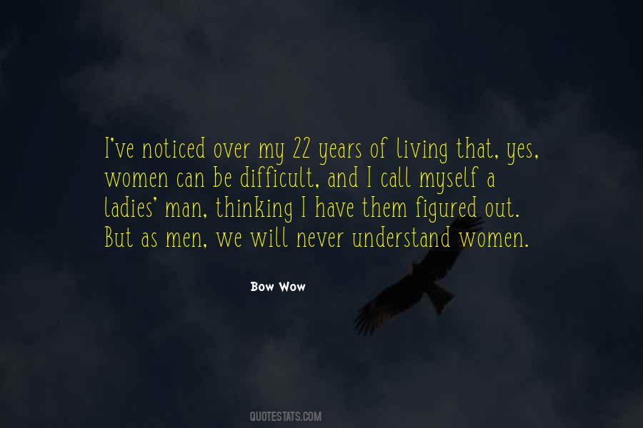 Men Will Never Understand Women Quotes #473803