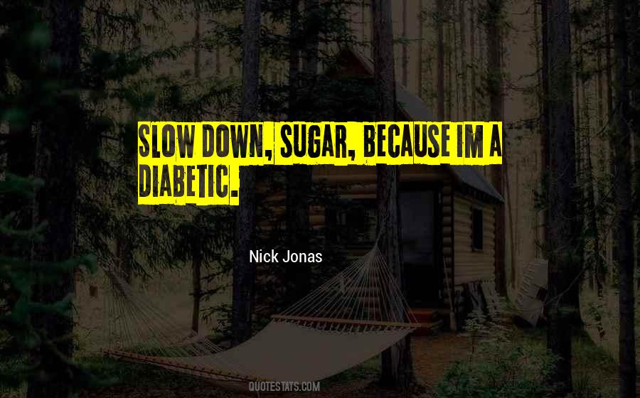 Quotes About Diabetic #1844773