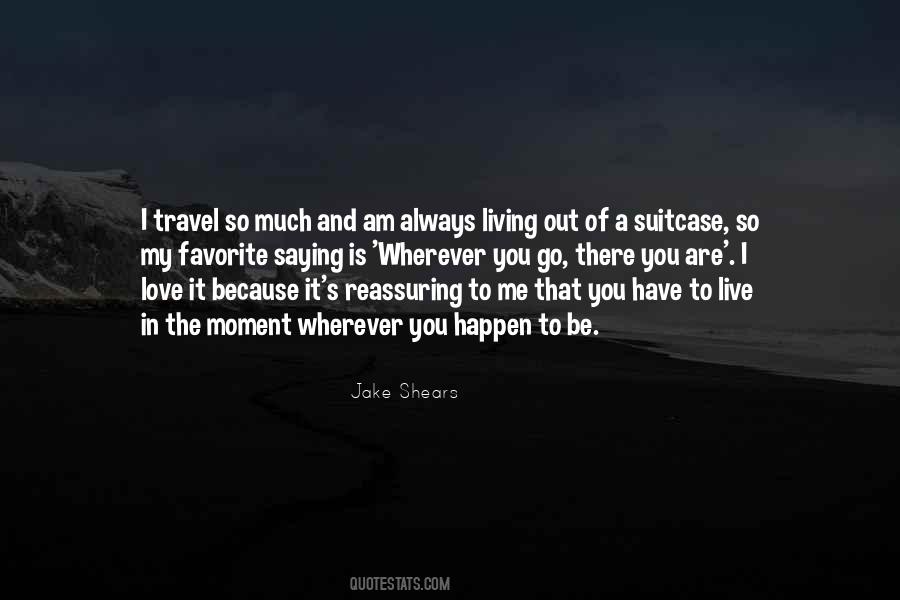 Quotes About Living Out Of A Suitcase #297227