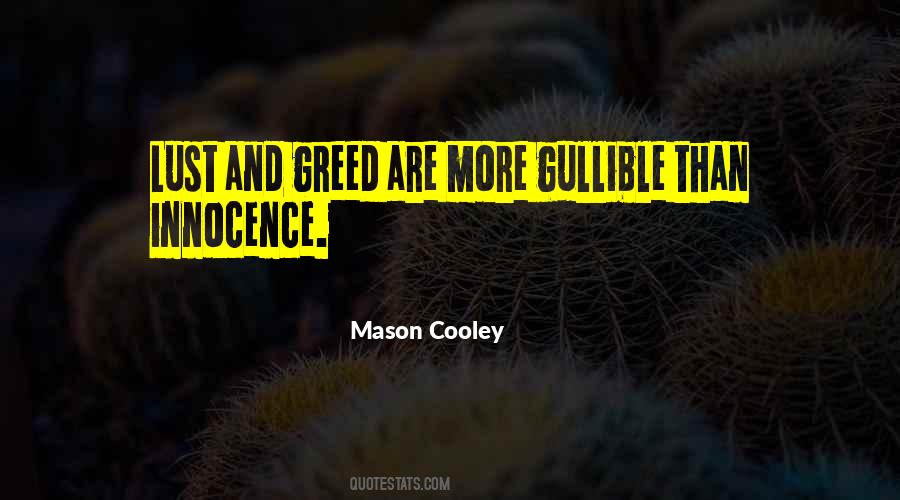 Quotes About Lust And Greed #1500233