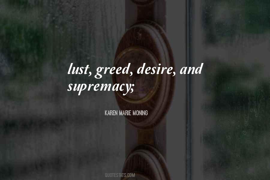 Quotes About Lust And Greed #508288