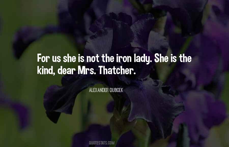 Lady Thatcher Quotes #1276728