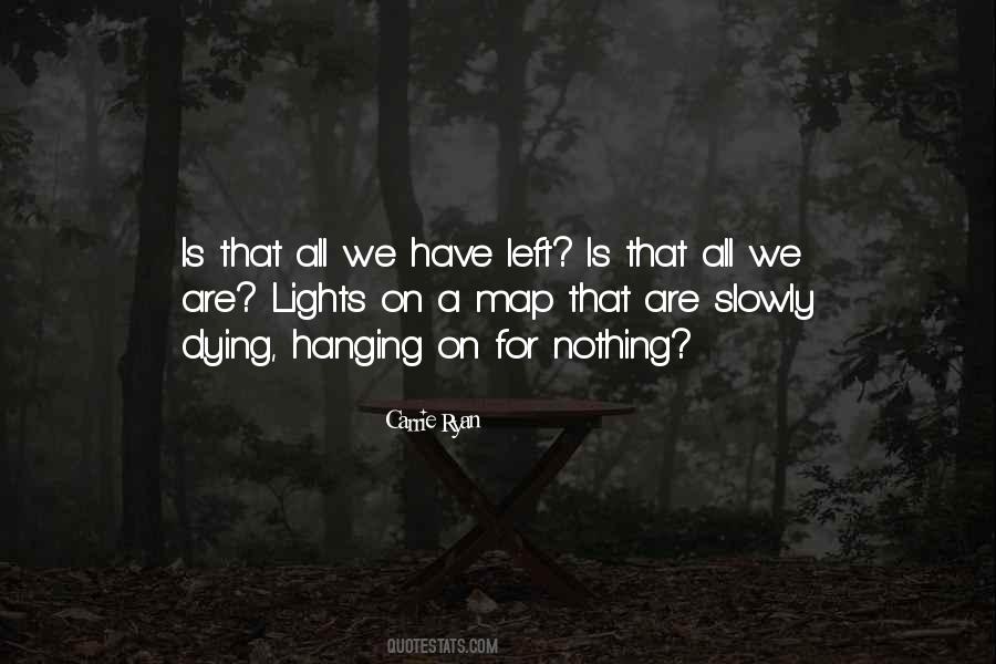 Quotes About Left Hanging #1493357