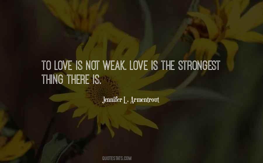 Quotes About Weak Love #354452