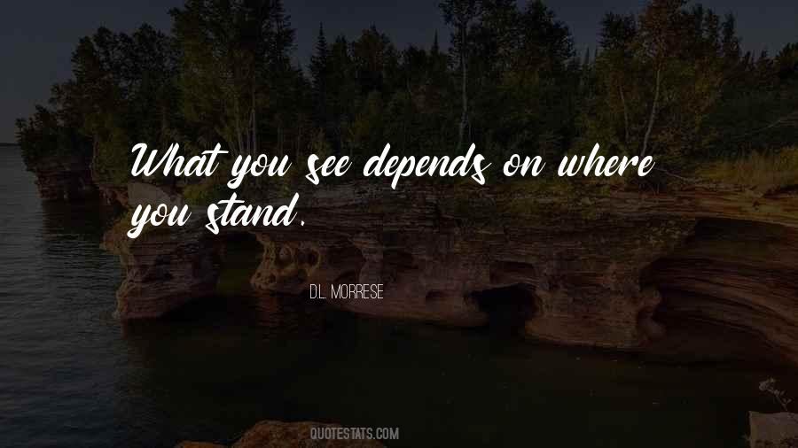 Quotes About Where You Stand #1501786