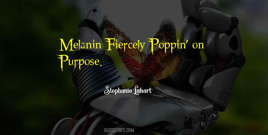 Melanin Poppin Quotes #339927