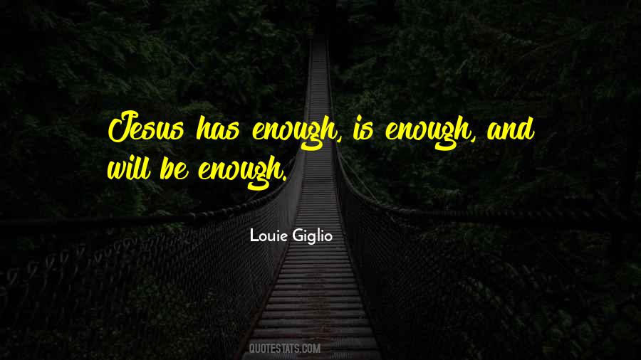 Quotes About Enough Is Enough #1159874