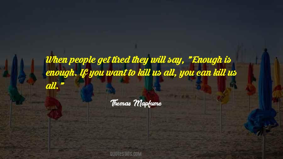 Quotes About Enough Is Enough #1441320