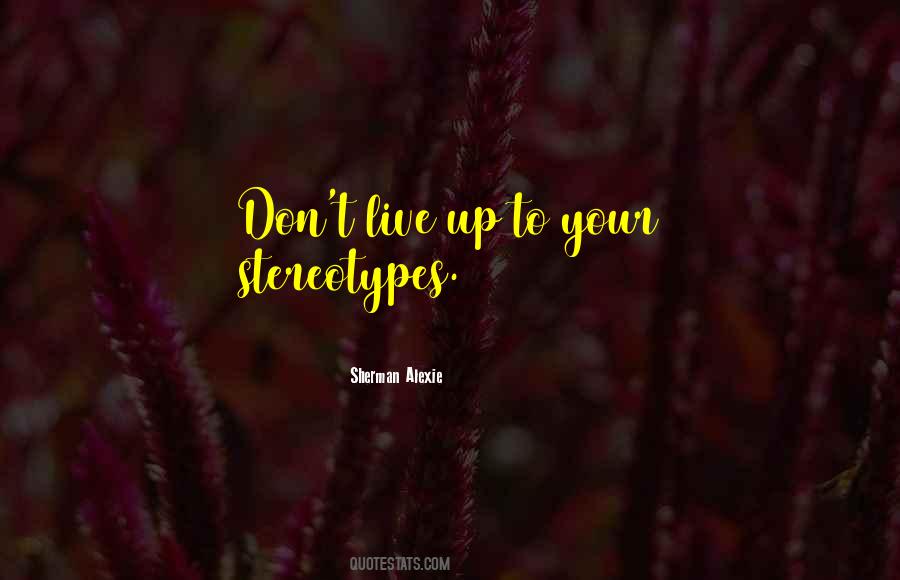 Quotes About Stereotypes #1402634