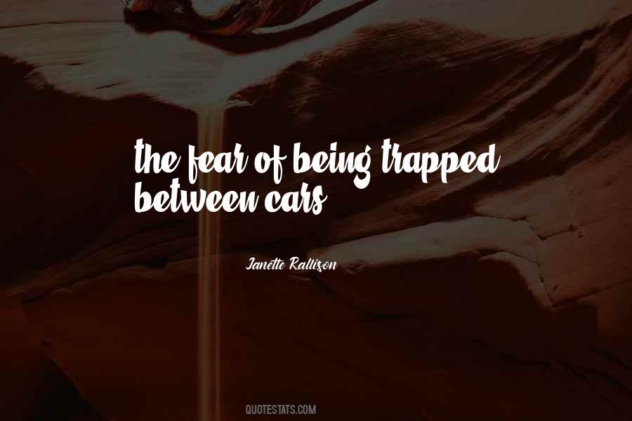 Quotes About Being Trapped #223072