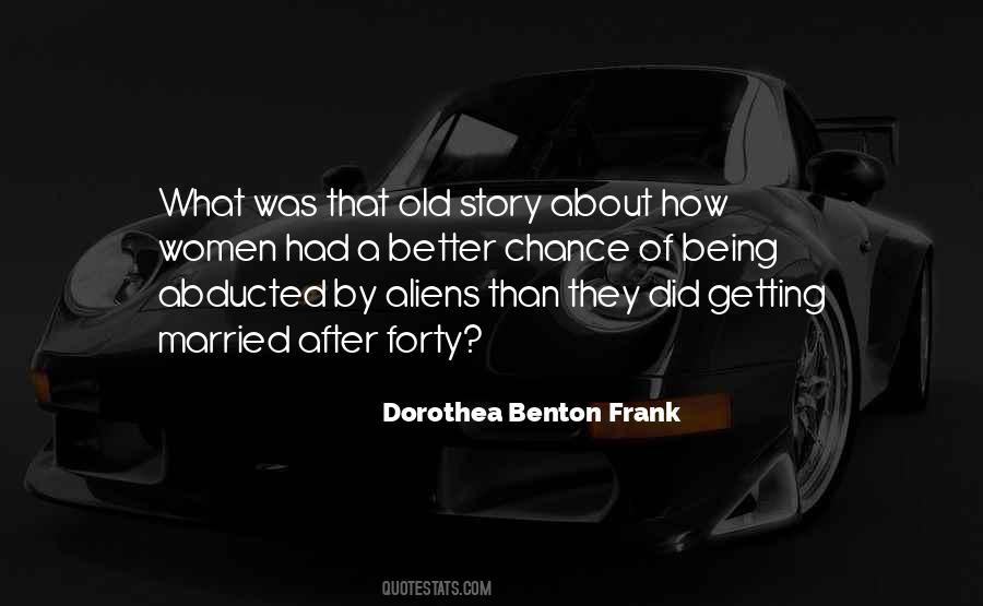 Quotes About Being Abducted By Aliens #93629