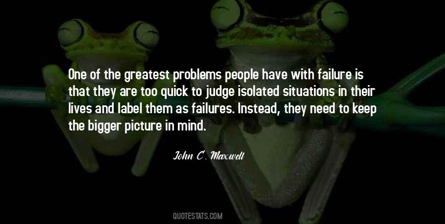 Quotes About Bigger Problems #242275