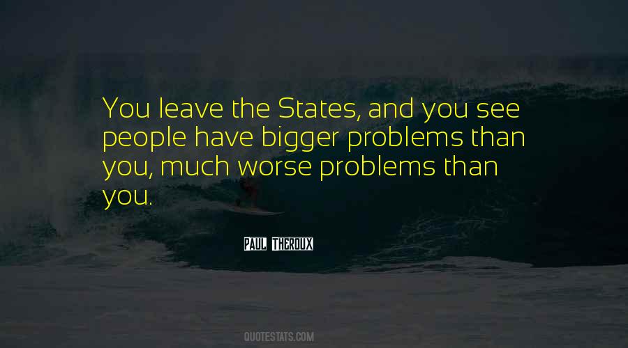 Quotes About Bigger Problems #293386