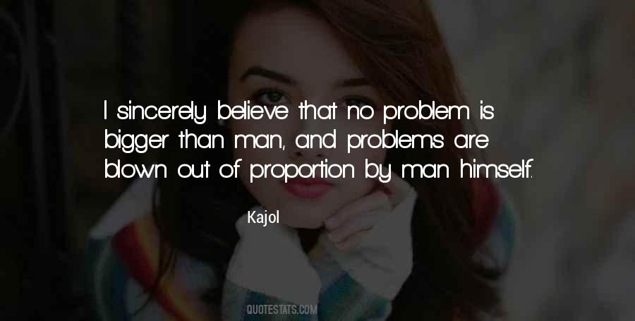 Quotes About Bigger Problems #435107