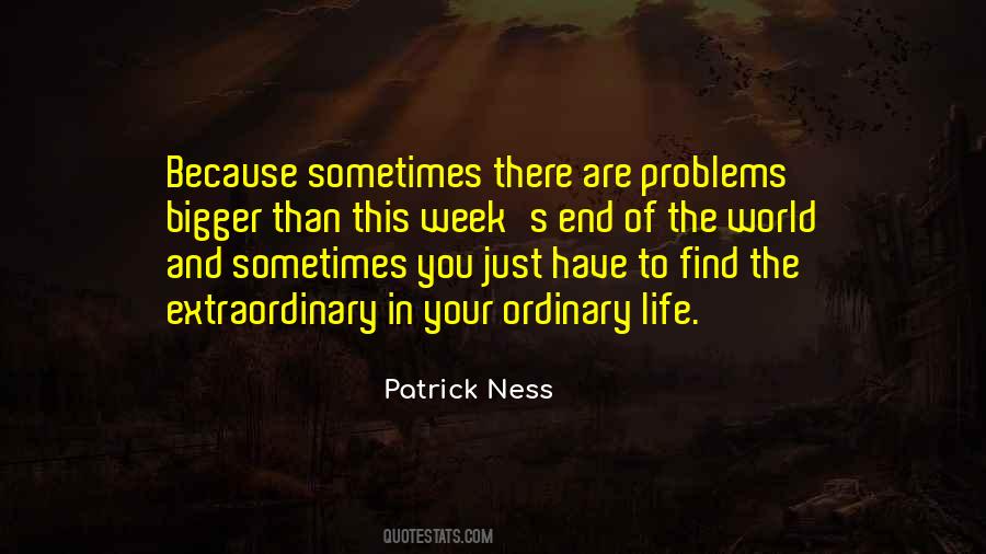 Quotes About Bigger Problems #58956