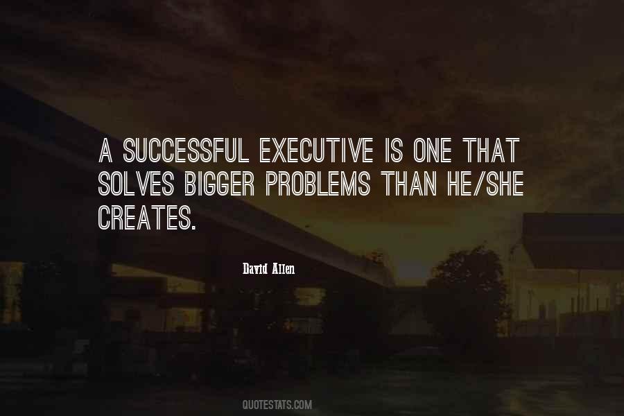 Quotes About Bigger Problems #75513