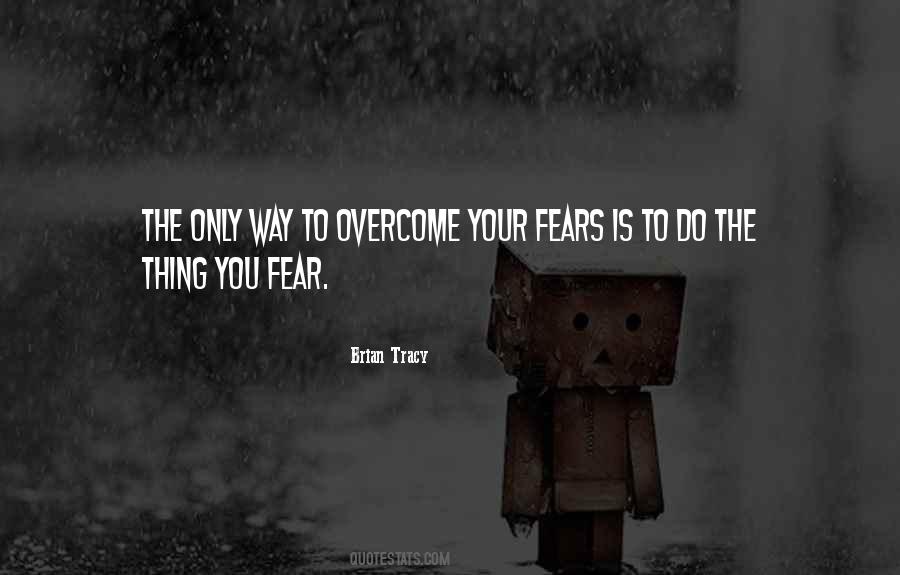 Overcome Your Fears Quotes #1098128