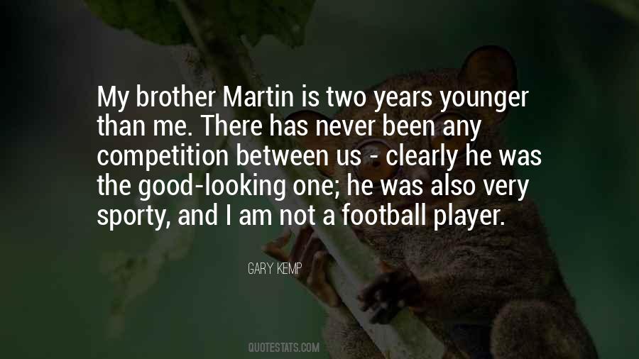 Quotes About A Younger Brother #395977