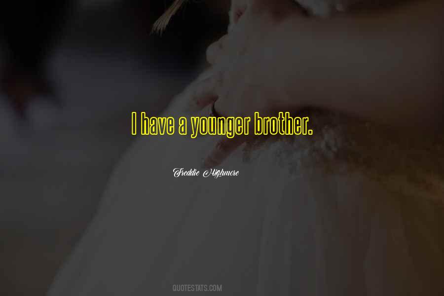 Quotes About A Younger Brother #954138