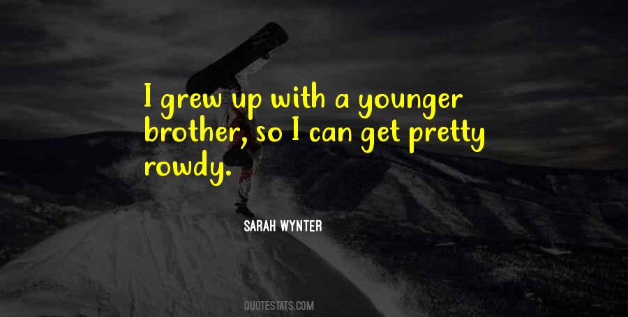 Quotes About A Younger Brother #998342