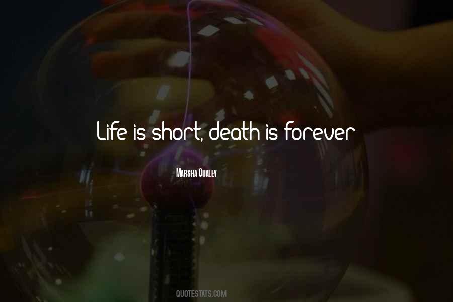 Quotes About Life Too Short Death #709310