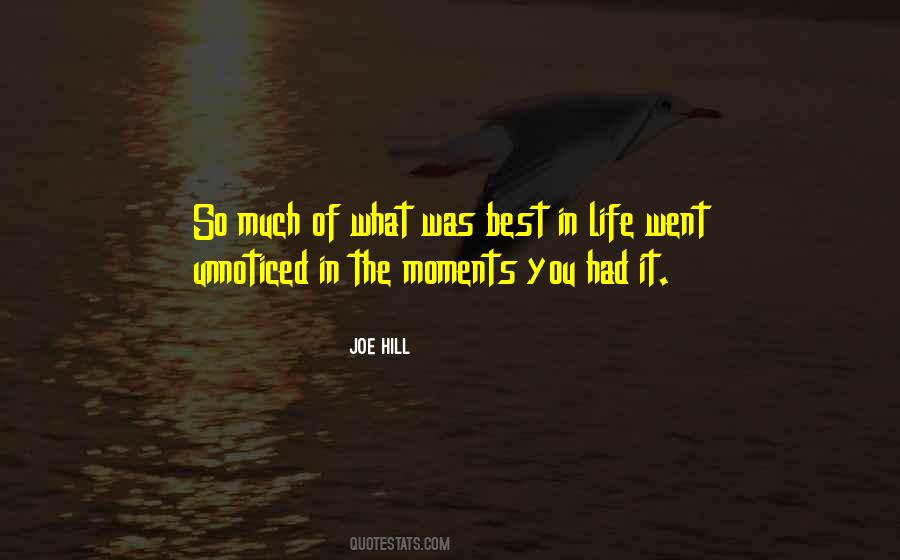 Quotes About Life's Best Moments #1203689