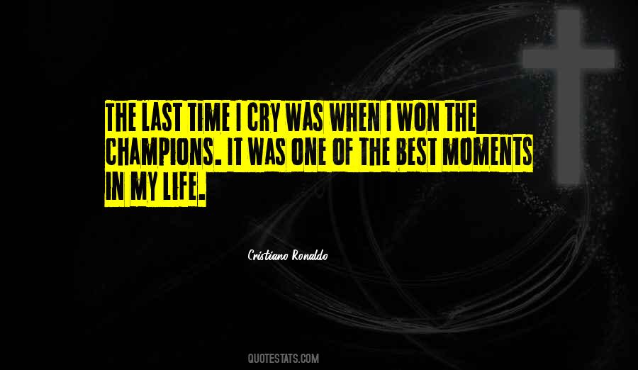 Quotes About Life's Best Moments #496369